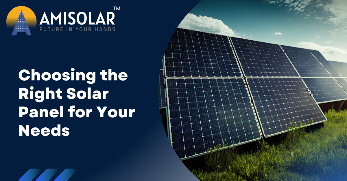 Choosing the Right Solar Panel for Your Needs