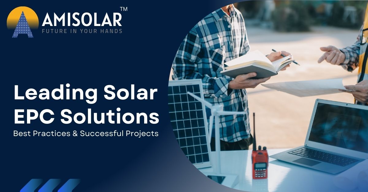 Leading Solar EPC Solutions: Best Practices and Successful Projects