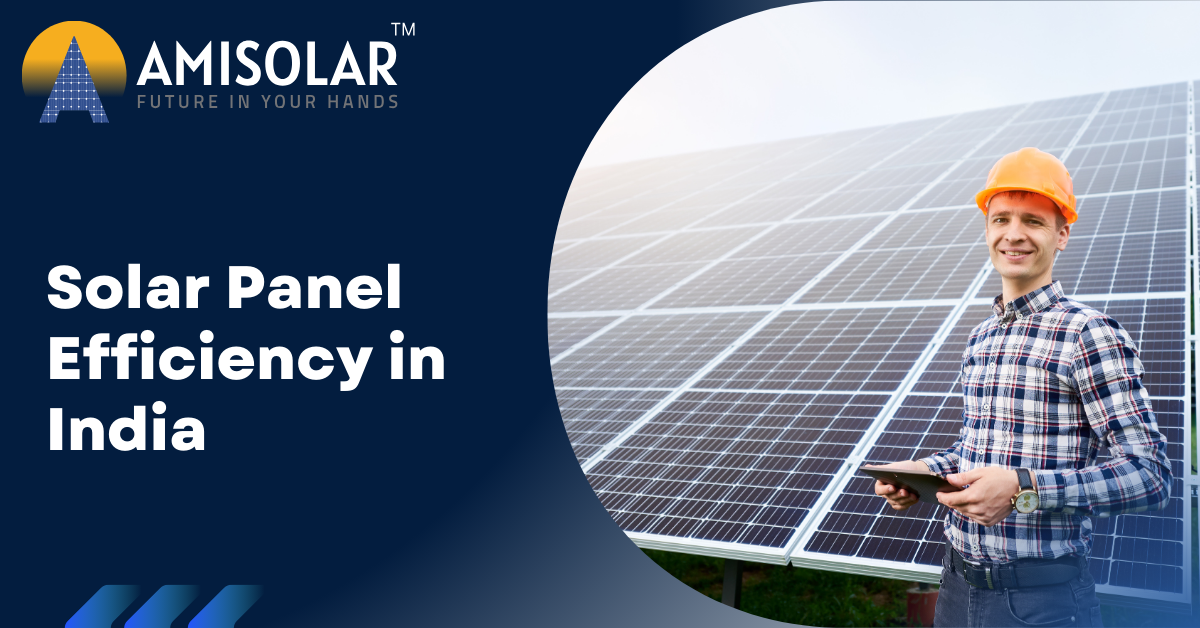 Solar Panel Efficiency in India: What to Look For