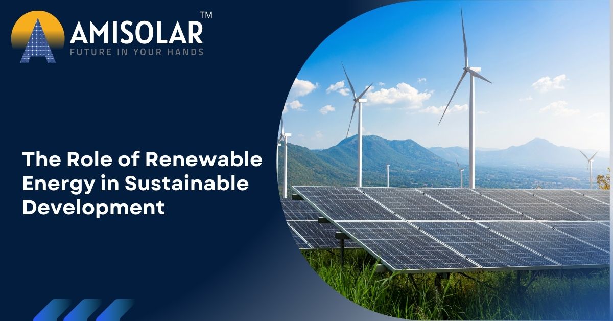 The Role of Renewable Energy in Sustainable Development