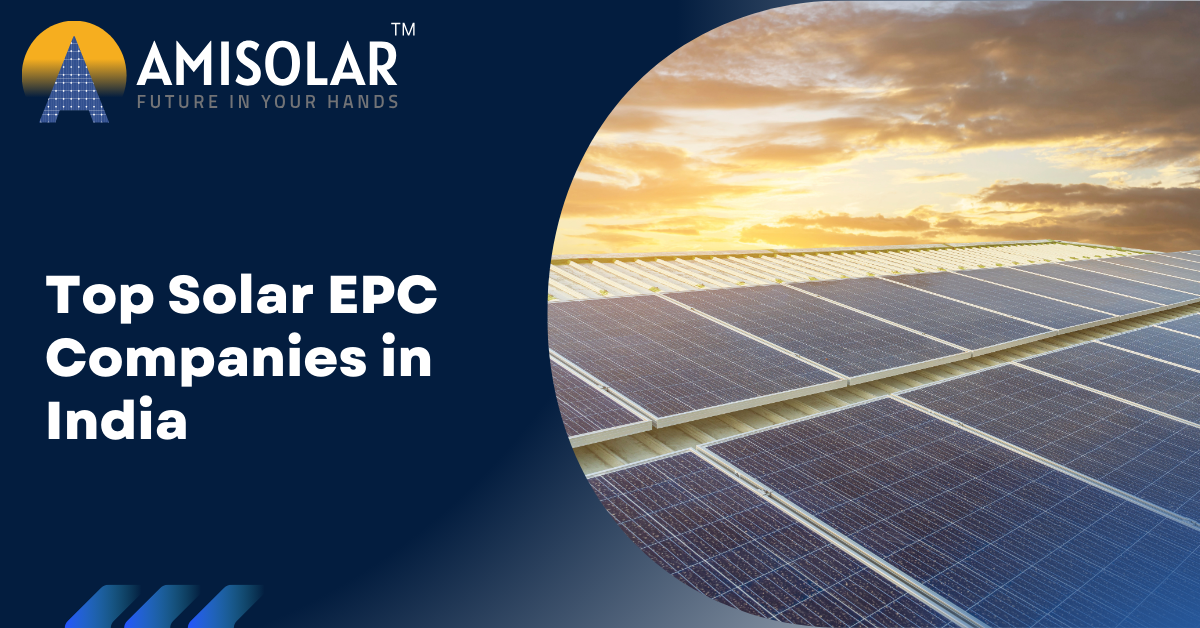 Top Solar EPC Companies in India: Leading the Renewable Energy Sector