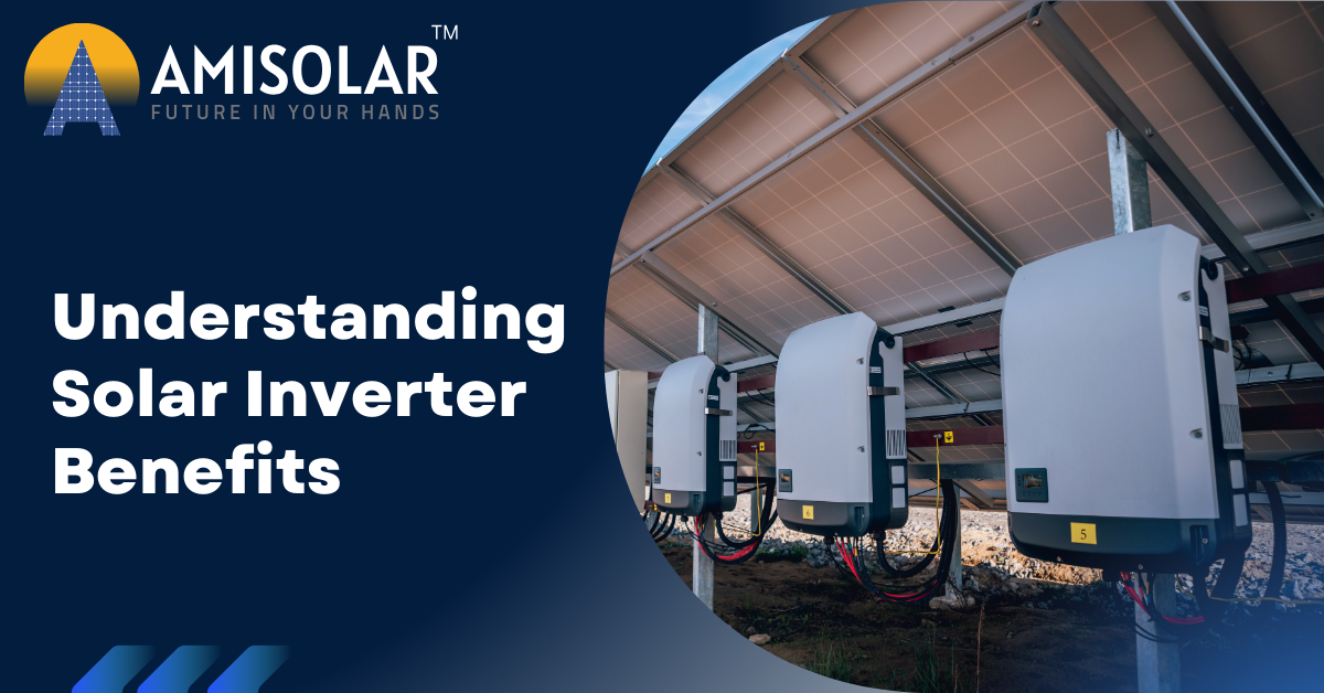 Understanding Solar Inverter Benefits