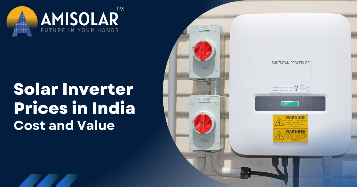 Understanding Solar Inverter Prices in India: Cost and Value