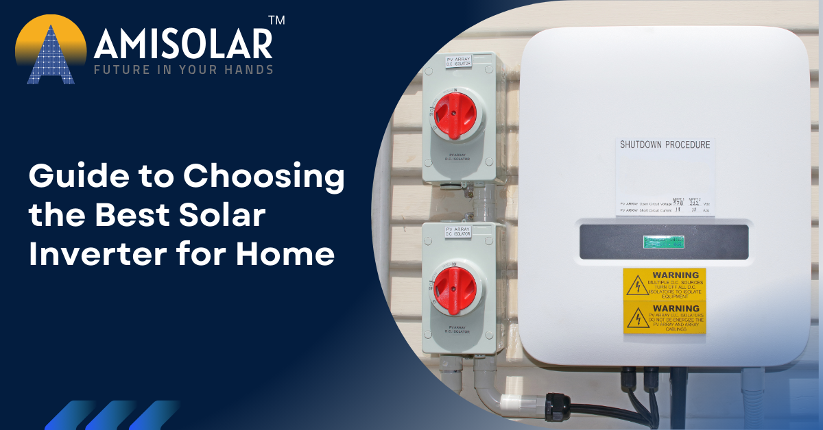 Guide to Choosing the Best Solar Inverter for Home